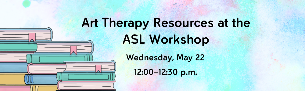 Art Therapy Resources at the ASL